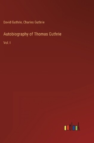Cover of Autobiography of Thomas Guthrie