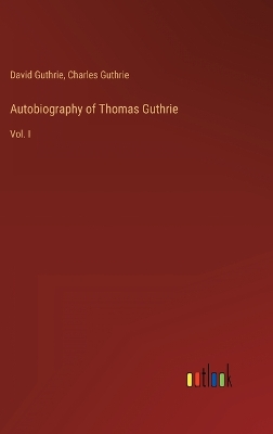Book cover for Autobiography of Thomas Guthrie