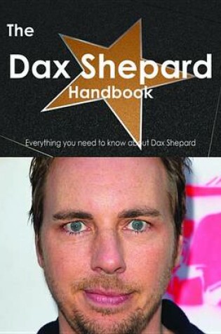 Cover of The Dax Shepard Handbook - Everything You Need to Know about Dax Shepard