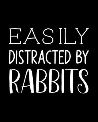 Book cover for Easily Distracted By Rabbits