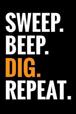 Book cover for Sweep. Beep. Dig. Repeat.