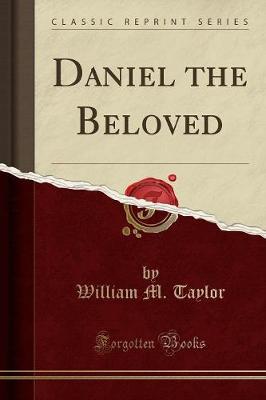 Book cover for Daniel the Beloved (Classic Reprint)