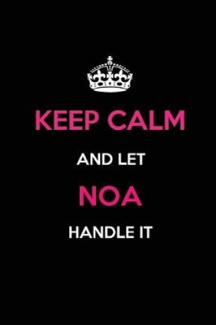 Cover of Keep Calm and Let Noa Handle It