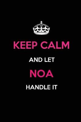 Book cover for Keep Calm and Let Noa Handle It