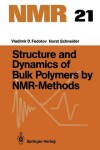 Book cover for Structure and Dynamics of Bulk Polymers by NMR-Methods