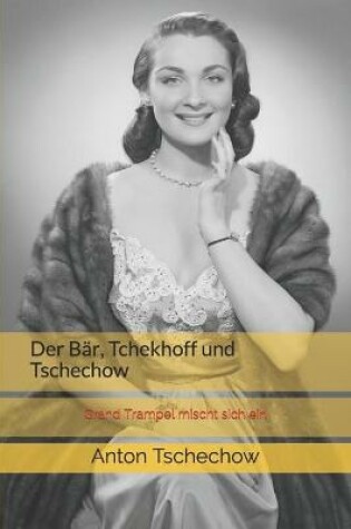 Cover of Der Bär, Tchekhoff und Tschechow