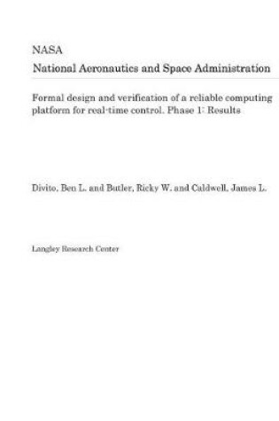 Cover of Formal Design and Verification of a Reliable Computing Platform for Real-Time Control. Phase 1