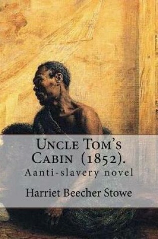 Cover of Uncle Tom's Cabin (1852). By