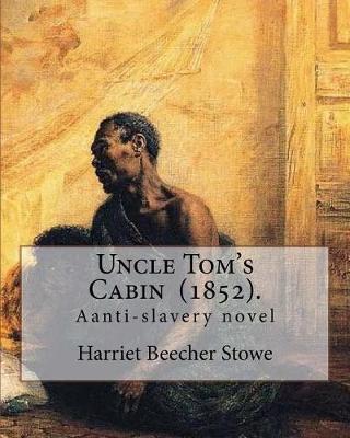 Book cover for Uncle Tom's Cabin (1852). By