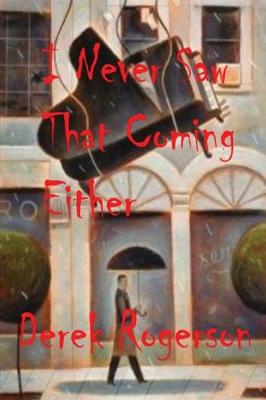 Book cover for I Never Saw That Coming Either