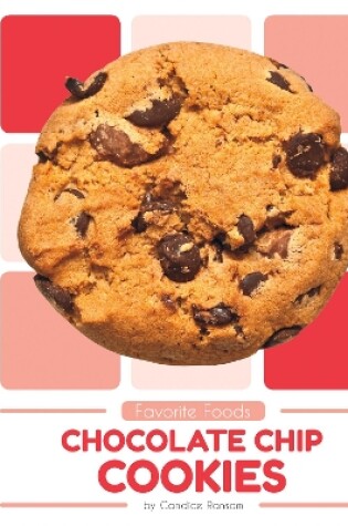 Cover of Favorite Foods: Chocolate Chip Cookies