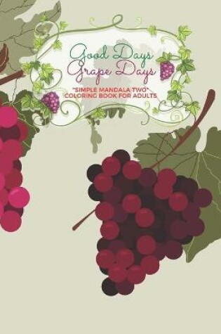 Cover of Good Days Grape Days