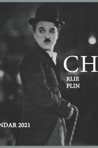 Cover of Cha Rlie Plin Calendar 2021