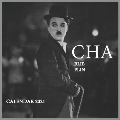 Cover of Cha Rlie Plin Calendar 2021