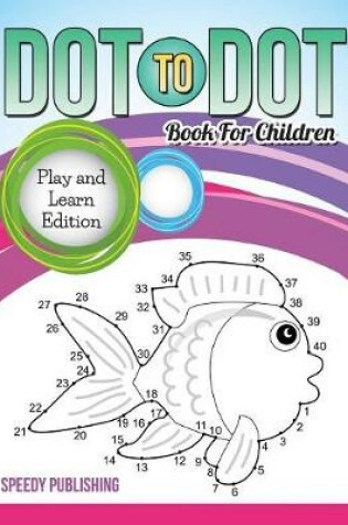 Cover of Dot To Dot Book For Children