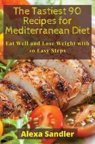 Cover of The Tastiest 90 Recipes for Mediterranean Diet