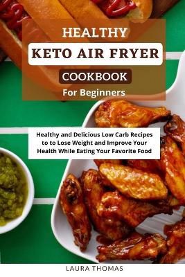 Book cover for Healthy Keto Air Fryer Cookbook For Beginners