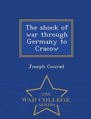 Book cover for The Shock of War Through Germany to Cracow - War College Series