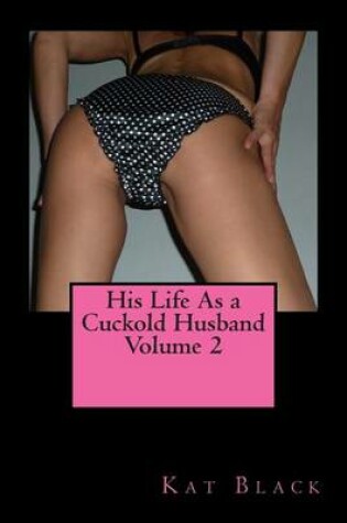 Cover of His Life as a Cuckold Husband Volume 2