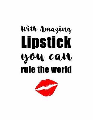 Book cover for With Amazing Lipstick You Can Rule the World