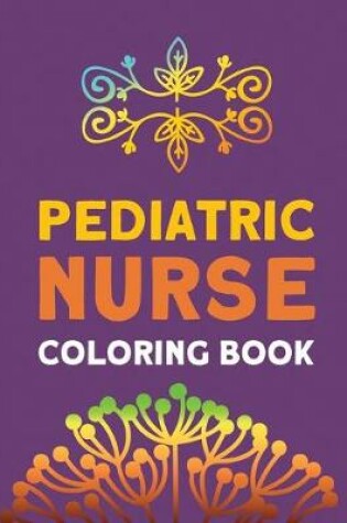 Cover of Pediatric Nurse Coloring Book