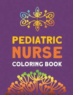 Book cover for Pediatric Nurse Coloring Book