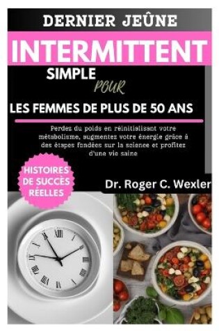 Cover of Dernier Jeûne Intermittent Simple Pour Les Femmes de Plus de 50 ANS