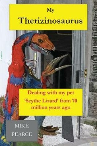Cover of My Therizinosaurus