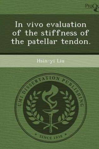 Cover of In Vivo Evaluation of the Stiffness of the Patellar Tendon