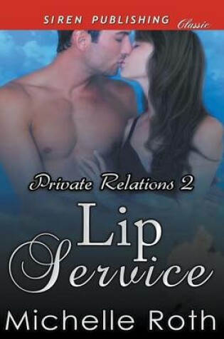 Cover of Lip Service [Private Relations 2] (Siren Publishing Classic)