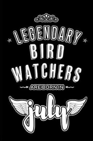 Cover of Legendary Bird Watchers are born in July