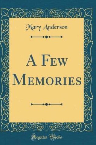 Cover of A Few Memories (Classic Reprint)