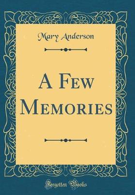 Book cover for A Few Memories (Classic Reprint)