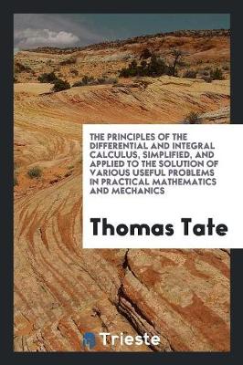Book cover for The Principles of the Differential and Integral Calculus Simplified