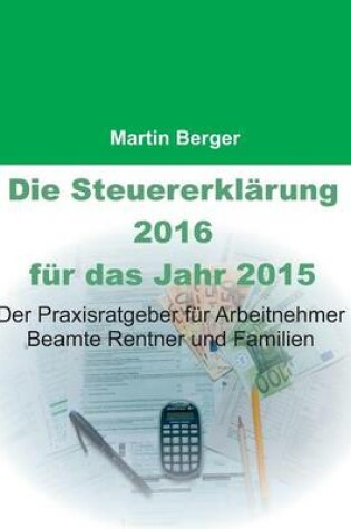 Cover of Die Steuererklärung 2016 für das Jahr 2015