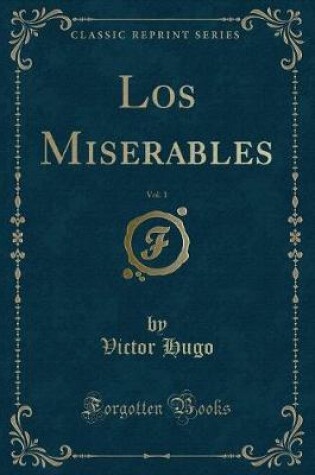 Cover of Los Miserables, Vol. 1 (Classic Reprint)