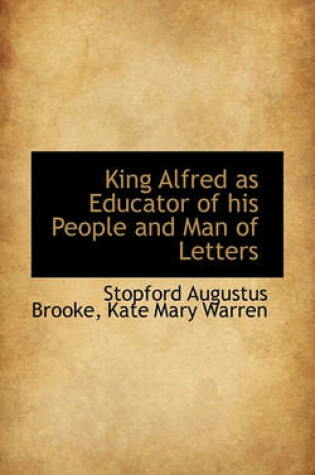 Cover of King Alfred as Educator of His People and Man of Letters