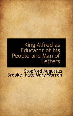 Book cover for King Alfred as Educator of His People and Man of Letters