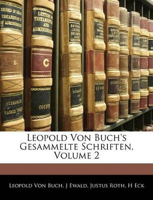 Book cover for Leopold Von Buch's Gesammelte Schriften. Zweiter Band