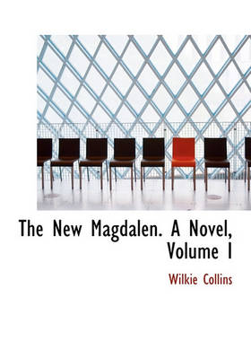 Book cover for The New Magdalen. a Novel, Volume I