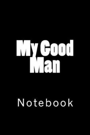 Cover of My Good Man