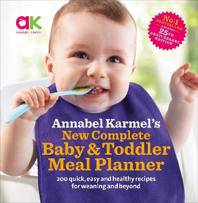 Book cover for Annabel Karmel’s New Complete Baby & Toddler Meal Planner: No.1 Bestseller with new finger food guidance & recipes