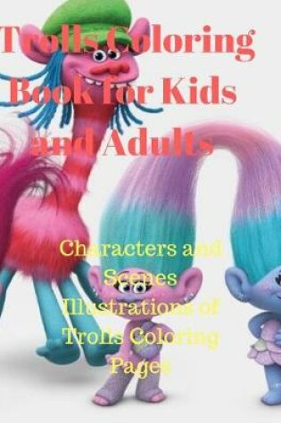 Cover of Trolls Coloring Book for Kids and Adults