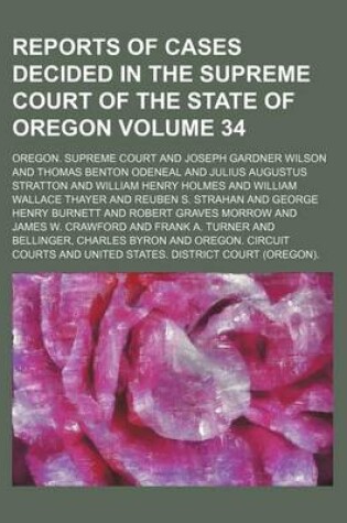 Cover of Reports of Cases Decided in the Supreme Court of the State of Oregon Volume 34