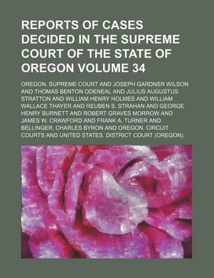 Book cover for Reports of Cases Decided in the Supreme Court of the State of Oregon Volume 34