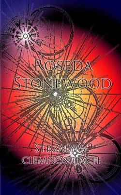 Book cover for Roseda Stonewood Strzaly W Ciemnosciach