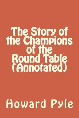 Book cover for The Story of the Champions of the Round Table (Annotated)