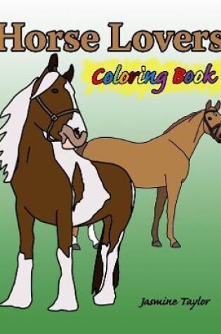 Cover of Horse Lovers Coloring Book