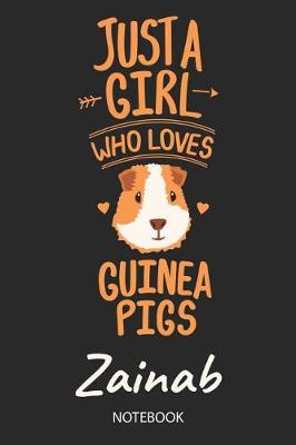 Book cover for Just A Girl Who Loves Guinea Pigs - Zainab - Notebook