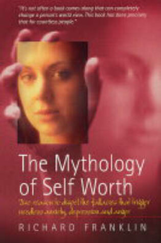 Cover of The Mythology of Self Worth